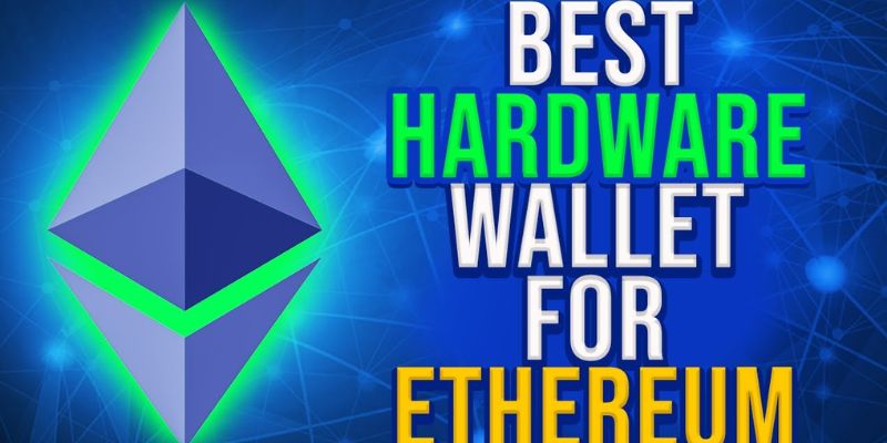 best hardware wallet for Ethereum