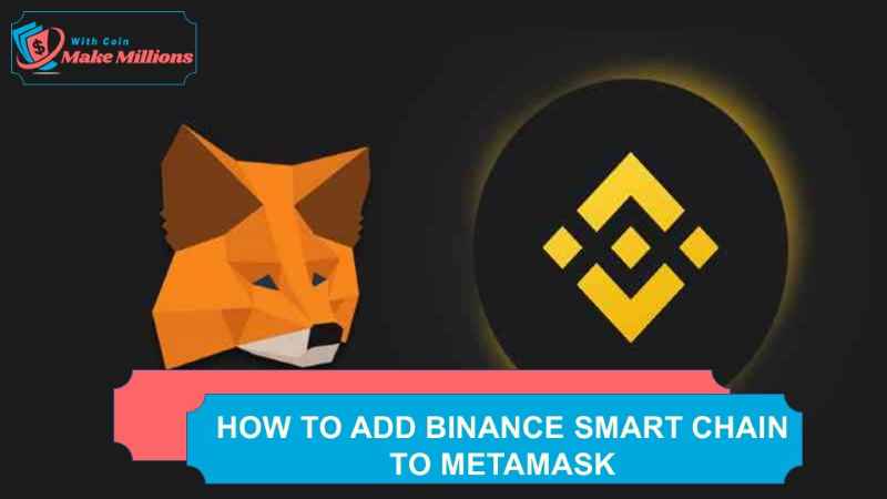 How to add Binance Smart Chain to Metamask