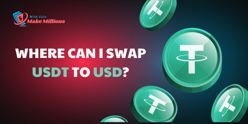 Where can I swap USDT to USD?