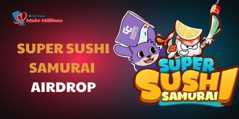 Super Sushi Samurai Airdrop