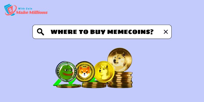 Where to buy Memecoins